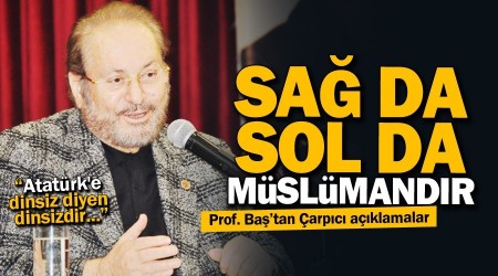 Prof. Dr. Haydar Ba: Sol da sa da Mslmandr