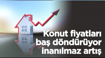 Konut fiyatlar ba dndryor, inanlmaz art