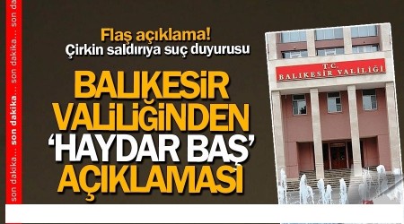 		 Balkesir Valilii'nden 'Haydar Ba' aklamas!