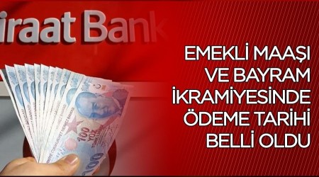 Emekli maa ve bayram ikramiyesinde deme tarihi belli oldu