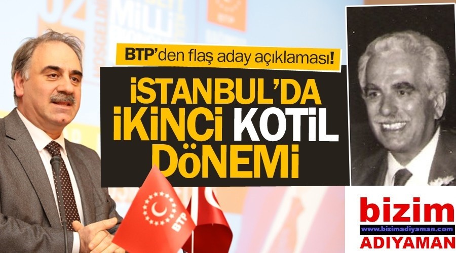 BTP'den fla aklama! stanbulda ikinci Kotil dnemi